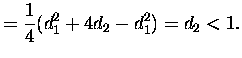 $\displaystyle =\frac{1}{4}(d_1^2+4d_2-d_1^2)=d_2<1.$