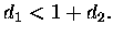 $\displaystyle d_1<1+d_2.$