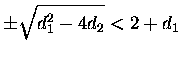 $\displaystyle \pm\sqrt{d_1^2-4d_2}<2+d_1$