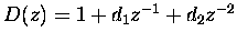 $ D(z)=1+d_1z^{-1}+d_2z^{-2}$