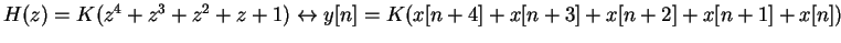 $H(z) = K (z^4+z^3+z^2+z+1) \leftrightarrow y[n]=K(x[n+4]+x[n+3]+x[n+2]+x[n+1]+x[n])$