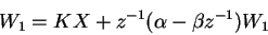\begin{displaymath}W_1 = KX + z^{-1}(\alpha-\beta z^{-1})W_1
\end{displaymath}