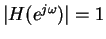 $\vert H(e^{j\omega})\vert=1$