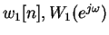 $w_1[n], W_1(e^{j\omega })$
