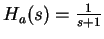 $H_a(s)=\frac{1}{s+1}$