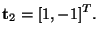 $\displaystyle \mathbf{t}_2=[1,-1]^T.$