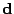$ \mathbf{d}$