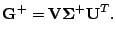 $\displaystyle \mathbf{G}^{+}=\mathbf{V}\mathbf{\Sigma}^{+}\mathbf{U}^T.$