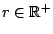$\displaystyle r \in \mathbb{R}^{+}$