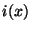 $ i(x)$