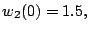 $\displaystyle w_2(0)=1.5,$