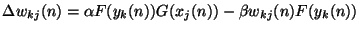 $\displaystyle \Delta w_{kj}(n)=\alpha F(y_{k}(n))G(x_j(n))-\beta w_{kj}(n)F(y_k(n))$