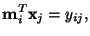 $\displaystyle \mathbf{m}_i^T \mathbf{x}_j=y_{ij},$