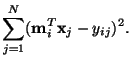 $\displaystyle \sum_{j=1}^{N} (\mathbf{m}_i^T \mathbf{x}_j-y_{ij})^2.$