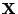 $ \mathbf{X}$