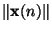 $ \Vert\mathbf{x}(n) \Vert$