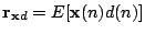 $ \mathbf{r}_{\mathbf{x}d}=E[\mathbf{x}(n)d(n) ]$