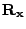 $ \mathbf{R}_{\mathbf{x}}$