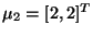 $ \mu_2=[2,2]^T$
