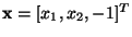 $ \mathbf{x}=[x_1,x_2,-1]^T$