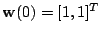 $ \mathbf{w}(0)=[1,1]^T$