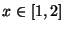 $\displaystyle x\in[1,2]$