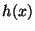 $ h(x)$