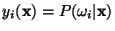 $\displaystyle y_i(\mathbf{x})=P(\omega_i\vert\mathbf{x})$