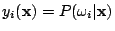 $\displaystyle y_i(\mathbf{x})=P(\omega_i\vert\mathbf{x})$