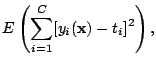 $\displaystyle E\left( \sum_{i=1}^C [y_i(\mathbf{x})-t_i]^2 \right),$