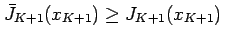 $\displaystyle \bar J_{K+1}(x_{K+1}) \ge J_{K+1}(x_{K+1})\;$