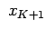 $\displaystyle \; x_{K+1}
$