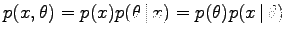 $ p(x, \theta) = p(x) p(\theta\,\vert\,x) = p(\theta) p(x\,\vert\,\theta)$