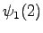 $\displaystyle \psi_1(2)$