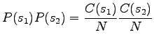 $\displaystyle P(s_1) P(s_2) = \frac{C(s_1)}N \frac{C(s_2)}N$