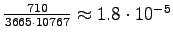 $ \frac{710}{3665\cdot 10767} \approx 1.8\cdot 10^{-5}$