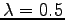 $ \lambda=0.5$