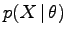 $ p(X\,\vert\,\theta)$