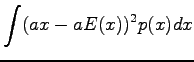 $\displaystyle \int(ax-aE(x))^2p(x)dx$