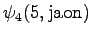 $\displaystyle \psi_4(5, \textrm{jaon})$