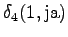 $\displaystyle \delta_4(1, \textrm{ja})$