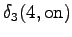 $\displaystyle \delta_3(4, \textrm{on})$