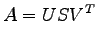 $\displaystyle A=USV^T$