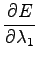 $\displaystyle \frac{\partial E}{\partial \lambda_1}$