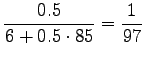 $\displaystyle \frac{0.5}{6+0.5\cdot 85}=\frac1{97}$