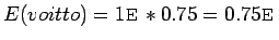 $\displaystyle E(voitto)= 1 \textrm{\euro} *0.75= 0.75 \textrm{\euro}$