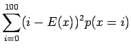 $\displaystyle \sum_{i=0}^{100} (i-E(x))^2p(x=i)$