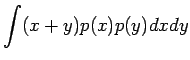 $\displaystyle \int (x+y)p(x)p(y)dxdy$