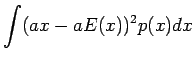 $\displaystyle \int(ax-aE(x))^2p(x)dx$