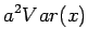 $\displaystyle a^2Var(x)$